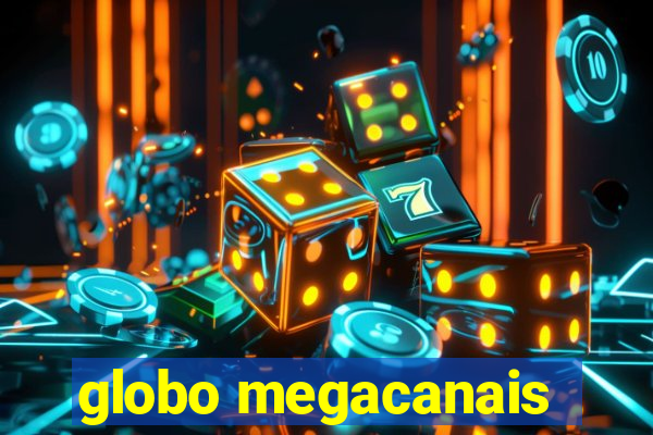 globo megacanais